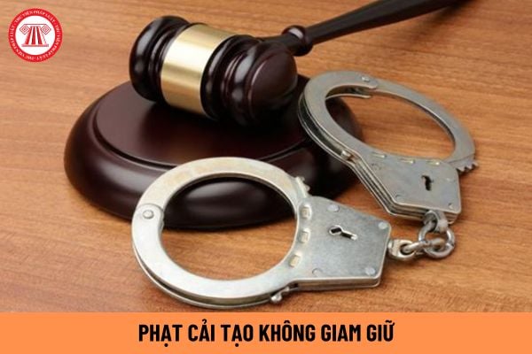 PHẠT CẢI TẠO KHÔNG GIAM GIỮ