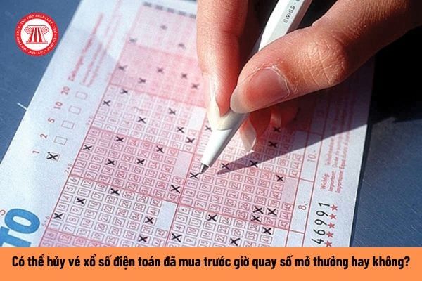 hủy vé xổ số tự chọn số điện toán