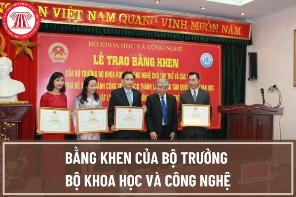 Tiêu chuẩn để tập thể, cá nhân được xét tặng Bằng khen của Bộ trưởng Bộ Khoa học và Công nghệ là gì?