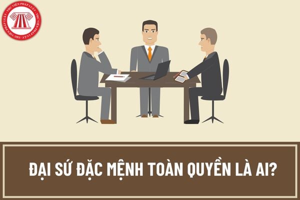 Đại Sứ Đặc Mệnh Toàn Quyền Là Gì? Khám Phá Vai Trò và Sứ Mệnh Ngoại Giao Quan Trọng