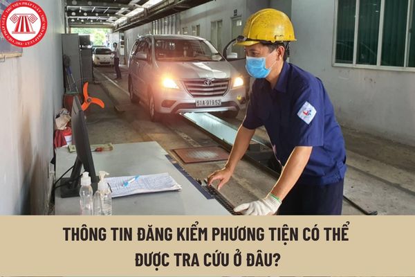 Thông tin đăng kiểm phương tiện có thể được tra cứu trên Trang thông tin điện tử của Cục Đăng kiểm Việt Nam hay không?