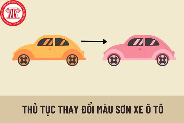 Thủ tục thay đổi màu sơn xe ô tô được quy định như thế nào? Tự ý thay đổi màu sơn xe ô tô mà không xin phép bị xử phạt bao nhiêu tiền?