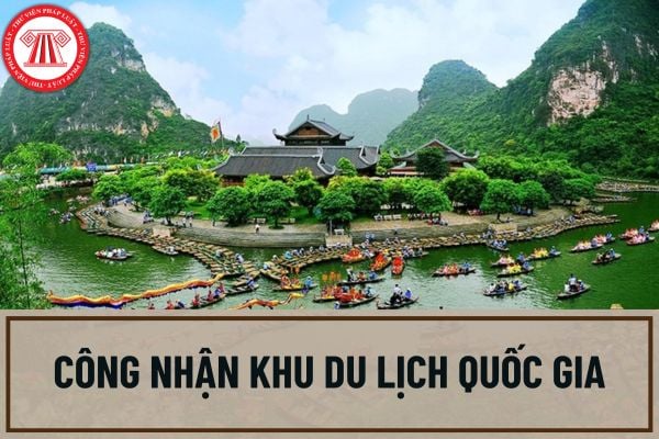 Hướng dẫn thực hiện thủ tục công nhận khu du lịch quốc gia theo quy định mới nhất? Hồ sơ đề nghị công nhận khu du lịch quốc gia bao gồm những gì?