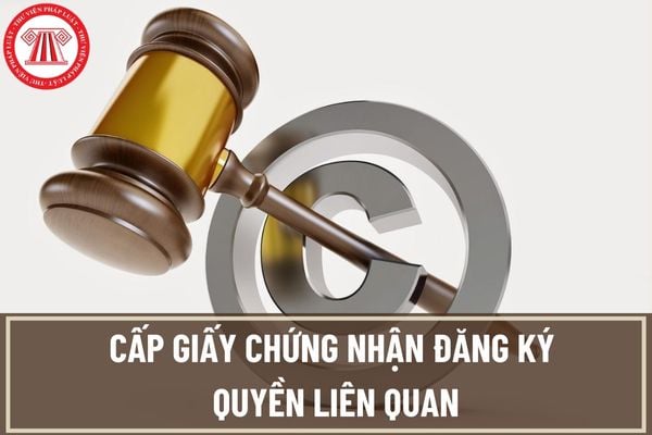 Thực hiện thủ tục cấp giấy chứng nhận đăng ký quyền liên quan theo quy định mới như thế nào?