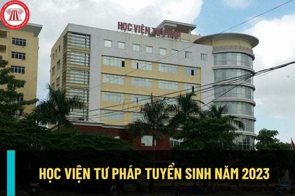 Học viện Tư pháp tuyển sinh 2000 chỉ tiêu Luật sư năm 2023? Thời gian, địa điểm đào tạo Luật sư như thế nào?