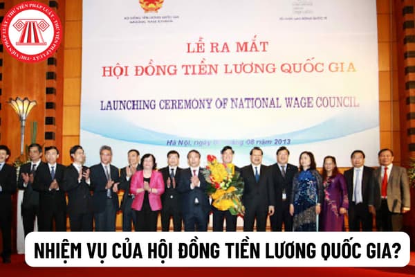 Hội đồng tiền lương quốc gia có được quyết định mức lương tối thiểu vùng không? Nhiệm vụ của Hội đồng tiền lương quốc gia?