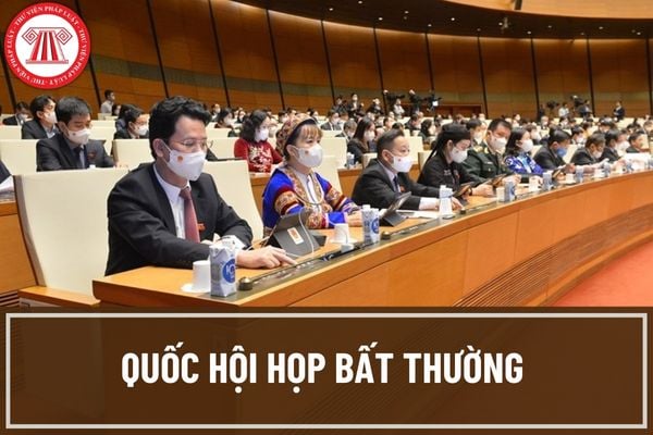 Quốc hội họp bất thường để làm gì? Hướng dẫn mới nhất của UBTVQH về công tác tổ chức kỳ họp bất thường?