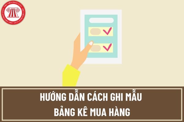 Hướng dẫn cách ghi mẫu bảng kê mua hàng theo Thông tư 200 và Thông tư 133 dành cho doanh nghiệp?