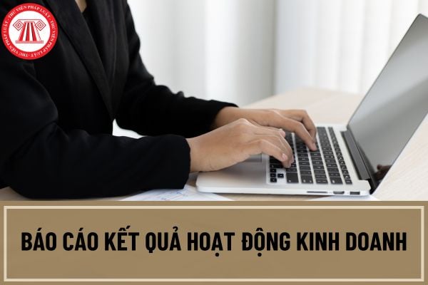 Mẫu báo cáo kết quả hoạt động kinh doanh dành cho doanh nghiệp siêu nhỏ theo Thông tư 133 và Thông tư 132?