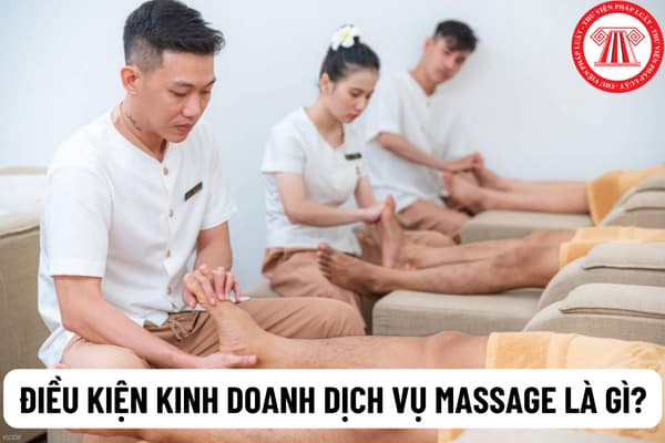 Điều kiện kinh doanh dịch vụ xoa bóp massage là gì? Kinh doanh dịch vụ massage cần phải đảm bảo điều kiện gì về an ninh, trật tự?