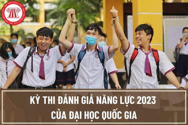 Kỳ thi đánh giá năng lực 2023 của Đại học Quốc gia Hà Nội và Đại học Quốc gia Tp. Hồ Chí Minh tổ chức ngày mấy? 