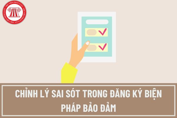 Mẫu văn bản đề nghị chỉnh lý sai sót trong đăng ký biện pháp bảo đảm đối với động sản mà do lỗi của cơ quan đăng ký được quy định như thế nào?