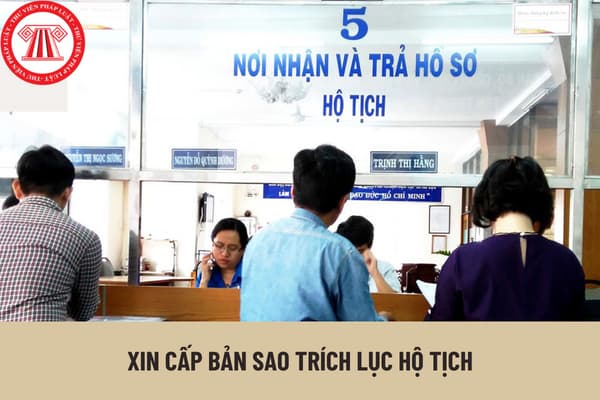 Xin cấp bản sao trích lục hộ tịch ở đâu? Mẫu tờ khai đề nghị cấp bản sao Trích lục hộ tịch được quy định như thế nào?