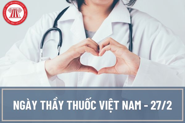 Ngày Thầy thuốc Việt Nam là ngày mấy? Tiêu chuẩn xét tặng danh hiệu Thầy thuốc Nhân dân và Thầy thuốc Ưu tú là gì?