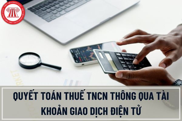Quyết toán thuế TNCN thông qua tài khoản giao dịch điện tử thì có phải lên cơ quan thuế nộp hồ sơ nữa hay không?