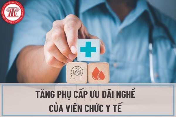 Chính thức có Nghị định về tăng phụ cấp ưu đãi nghề của viên chức y tế dự phòng, y tế cơ sở? 