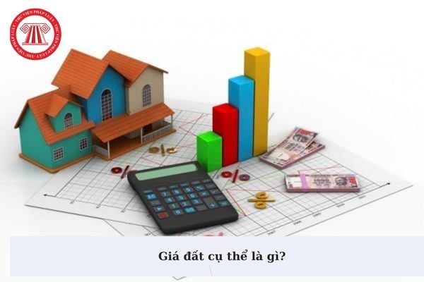 Giá đất cụ thể là gì? Giá đất cụ thể được sử dụng để tính tiền sử dụng đất đối với tổ chức khi Nhà nước giao đất theo hình thức nào?