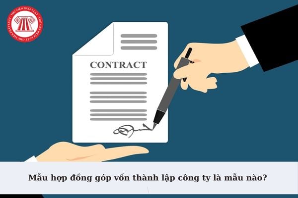 Mẫu hợp đồng góp vốn thành lập công ty là mẫu nào? Có phải chuyển quyền sở hữu tài sản góp vốn cho công ty khi góp vốn?