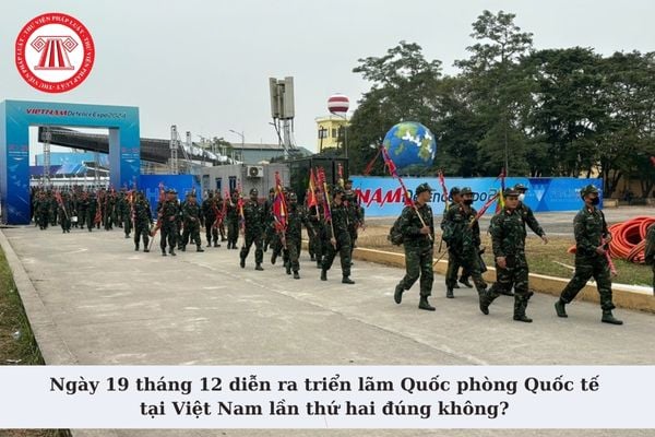 Ngày 19 tháng 12 diễn ra triển lãm Quốc phòng Quốc tế tại Việt Nam lần thứ hai đúng không? Diễn ra tại đâu?