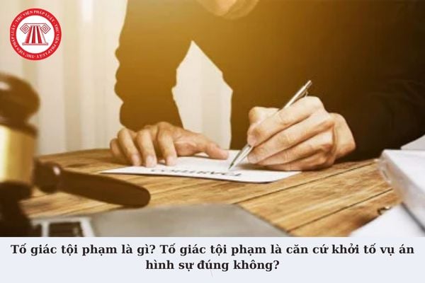 Tố giác tội phạm là gì? Tố giác tội phạm là căn cứ khởi tố vụ án hình sự đúng không theo quy định?