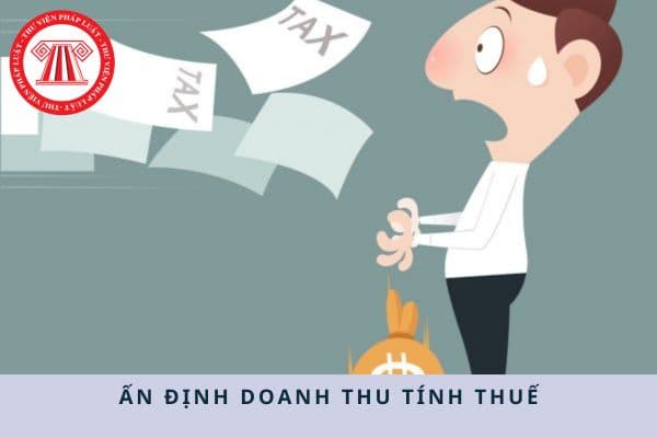 Có được ấn định doanh thu tính thuế cho hộ kinh doanh nộp thuế theo phương thức kê khai không?