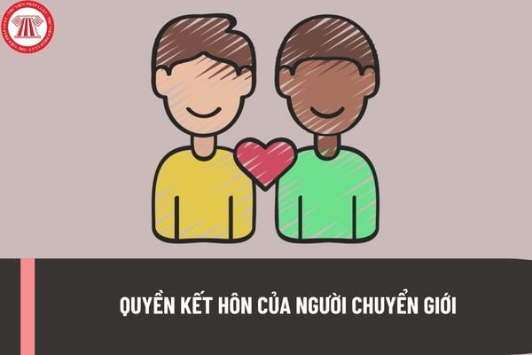 Người chuyển giới có được kết hôn theo giới tính mới sau khi được công nhận là người chuyển đổi giới tính không?