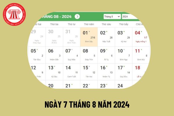 Ngày 7 tháng 8 năm 2024 là ngày gì? Ngày 7 tháng 8 thứ mấy? Có gì đặc biệt ngày 7 tháng 8 năm 2024 không?