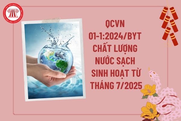 Quy chuẩn QCVN 01-1:2024/BYT chất lượng nước sạch sinh hoạt? Tiêu chuẩn nước sinh hoạt QCVN 01 2024 thế nào?