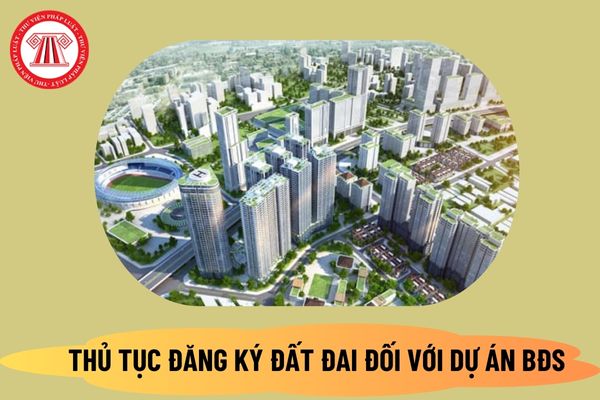 Thủ tục đăng ký đất đai đối với trường hợp chuyển nhượng dự án bất động sản theo Nghị định 101 thế nào?