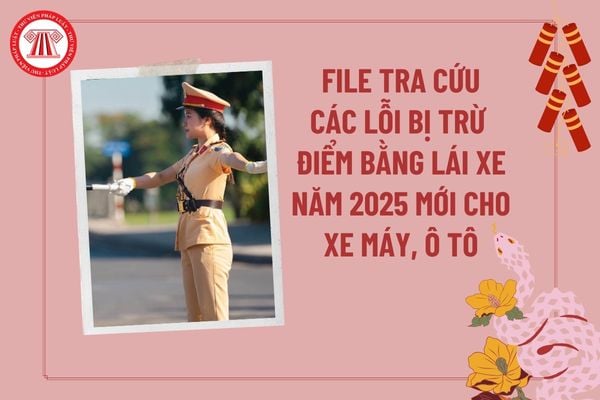 File bảng trừ điểm giấy phép lái xe năm 2025 chính thức? Tổng hợp các lỗi bị trừ điểm giấy phép lái xe từ 1 1 2025?