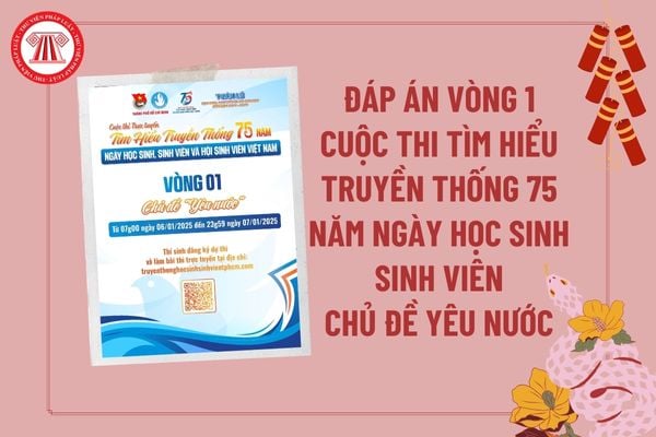 Đáp án Đợt 1 Cuộc thi tìm hiểu truyền thống 75 năm Ngày truyền thống học sinh sinh viên và hội sinh viên Việt Nam Chủ đề yêu nước?