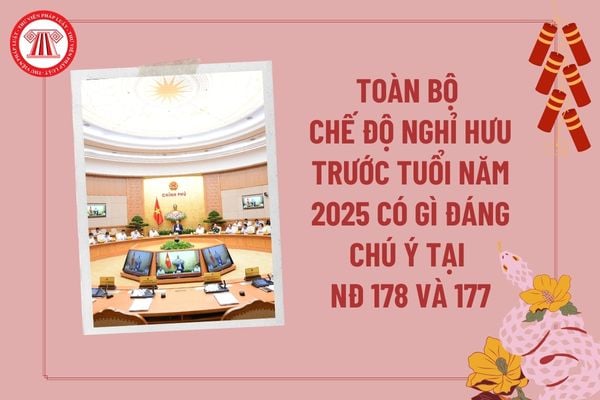 Toàn bộ chế độ nghỉ hưu trước tuổi năm 2025 có gì đáng chú ý? Tải Nghị định 178 nghỉ hưu trước tuổi khi sắp xếp bộ máy?