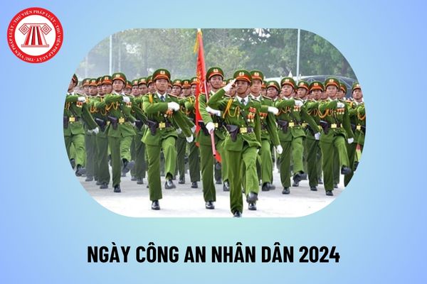 Ngày truyền thống Công an nhân dân là ngày nào, thứ mấy? Người lao động có được nghỉ làm vào ngày này hay không?