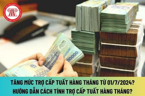 Tăng mức trợ cấp tuất hằng tháng từ 01/7/2024? Trợ cấp tuất hằng tháng có được tăng không? Hướng dẫn cách tính trợ cấp tuất hằng tháng?