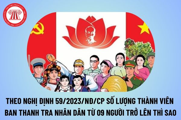 Theo Nghị định 59/2023/NĐ-CP trường hợp số lượng thành viên Ban Thanh tra nhân dân từ 09 người trở lên thì số lượng Phó Trưởng ban không quá bao nhiêu người?