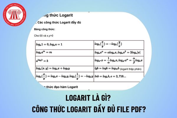 Logarit là gì? Các công thức logarit đầy đủ PDF? Nhiệm vụ chung cho giáo dục trung học năm học 2024 2025 thế nào?