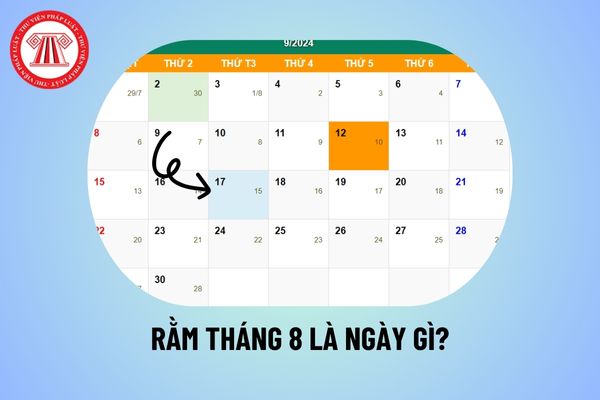 Rằm tháng 8 là ngày gì? Rằm tháng tám 2024 còn có tên gọi khác là gì? Rằm tháng 8 là ngày bao nhiêu?