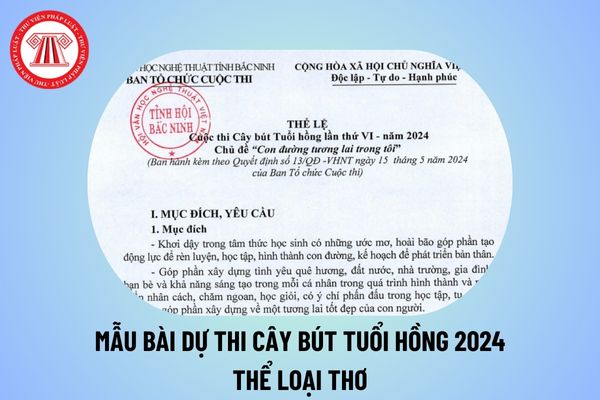 Mẫu bài dự thi Cây bút tuổi hồng 2024 Thơ chọn lọc, ý nghĩa? Bài dự thi Cây bút tuổi hồng thể loại Thơ 2024 thế nào? 