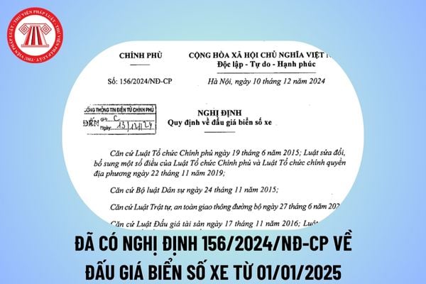 Đã có Nghị định 156 2024 về đấu giá biển số xe từ 1 1 2025? Toàn văn Nghị định 156 về đấu giá biển số xe thế nào?