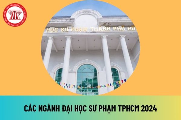 Mã trường Đại học Sư phạm TPHCM? Đại học Sư phạm TPHCM ở Quận mấy? Các ngành Đại học Sư phạm TPHCM 2024?