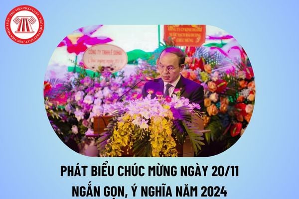 Phát biểu chúc mừng 20 11 ngắn gọn, ý nghĩa năm 2024? Bài phát biểu ngày 20 tháng 11 chúc mừng Ngày nhà giáo Việt Nam?