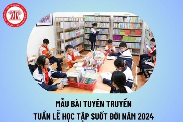 Bài tuyên truyền Tuần lễ học tập suốt đời năm 2024 các cấp? Bài tuyên truyền Tuần lễ hưởng ứng học tập suốt đời năm 2024?