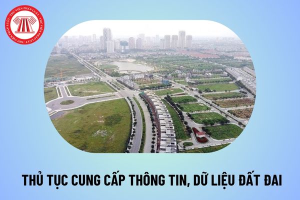 Thủ tục cung cấp thông tin, dữ liệu đất đai theo Nghị định 101? Hình thức khai thác và sử dụng thông tin, dữ liệu đất đai là gì? 