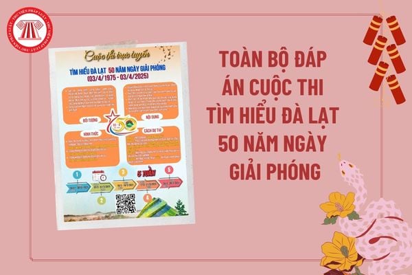 Toàn bộ đáp án tuần 1 Cuộc thi tìm hiểu Đà Lạt 50 năm ngày giải phóng? Đáp án tuần 1 Cuộc thi trực tuyến tìm hiểu Đà Lạt 50 năm ngày giải phóng?