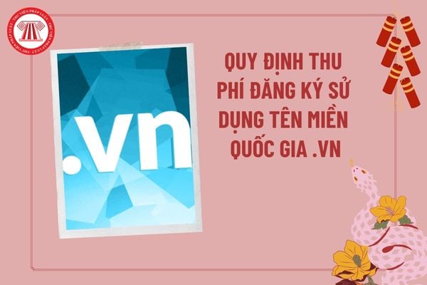 Quy định mức thu phí đăng ký, duy trì sử dụng tên miền quốc gia .vn từ ngày 03/5/2025 như thế nào?