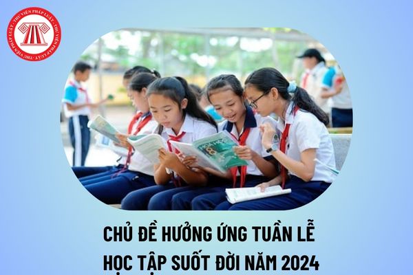 Chủ đề Tuần lễ học tập suốt đời năm 2024 2025? Các hoạt động hưởng ứng Tuần lễ học tập suốt đời 2024 là gì?