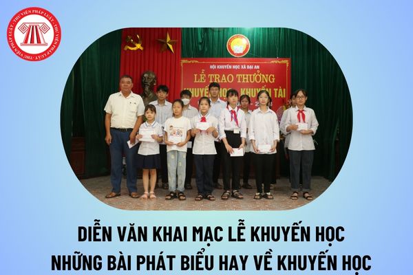 Diễn văn khai mạc lễ khuyến học 2024 ý nghĩa? Những bài phát biểu hay về khuyến học? Khai mạc lễ trao thưởng khuyến học?