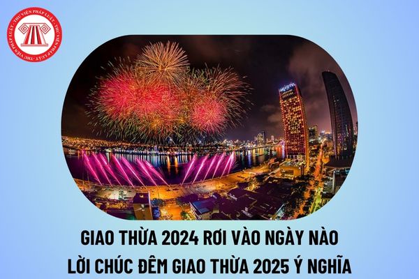 Giao thừa năm 2025 rơi vào ngày nào? Giao thừa năm 2025 ngày mấy? Còn bao nhiêu ngày nữa là đêm giao thừa 2025?