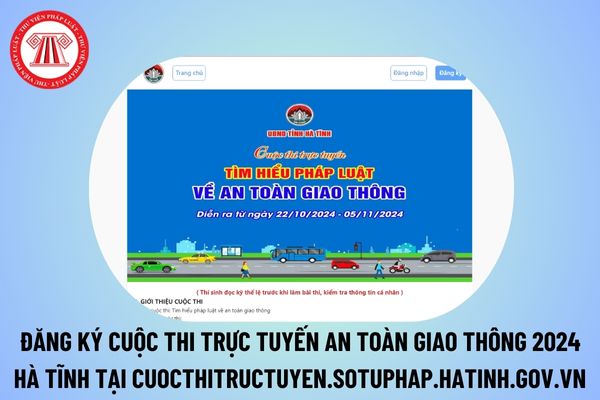 Link Cuocthitructuyen sotuphap hatinh gov vn đăng ký? Đăng ký Cuộc thi trực tuyến an toàn giao thông năm 2024 Hà Tĩnh của Sở Tư pháp Hà Tĩnh?