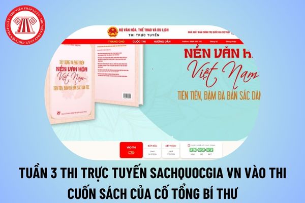 Tuần 3 Thi trực tuyến sachquocgia vn vào thi? Tuần 3 Cuộc thi trực tuyến sách quốc gia vào thi trực tuyến tìm hiểu cuốn sách của cố Tổng Bí thư Nguyễn Phú Trọng?